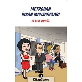 Metrodan İnsan Manzaraları - Leyla Akgül