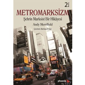 METROMARKSIZM ŞEHRİN MARKSIST BIR HIKÂYESI - ANDY MERRIFIELD