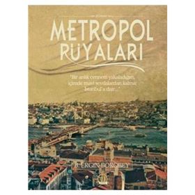 Metropol Rüyaları - beytullah ergin borobey