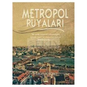 Metropol Rüyaları - beytullah ergin borobey
