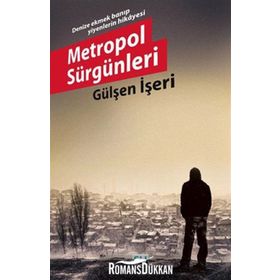 METROPOL SÜRGÜNLERİ - GÜLŞEN İŞERİ