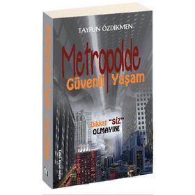 Metropolde Güvenli Yaşam - Tayfun Özdikmen