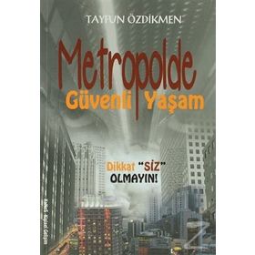 Metropolde Güvenli Yaşam - Tayfun Özdikmen