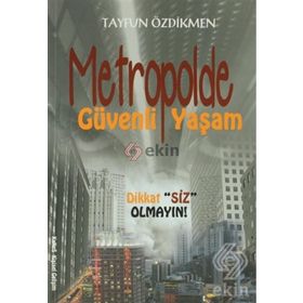 Metropolde Güvenli Yaşam - Tayfun Özdikmen