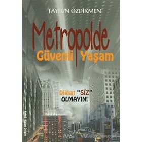 Metropolde Güvenli Yaşam - Tayfun Özdikmen
