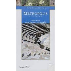 Metropolis: An Archaeological Guide - Serdar Aybek