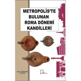 Metropolis'te Bulunan Roma Dönemi Kandilleri - Eda Güngör Alper