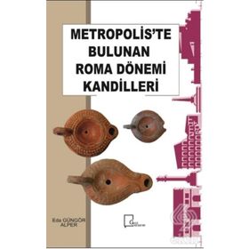 Metropolis'te Bulunan Roma Dönemi Kandilleri - Eda Güngör Alper