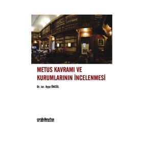 Metus Kavramı ve Kurumlarının İncelenmesi - Ayşegül Öncül