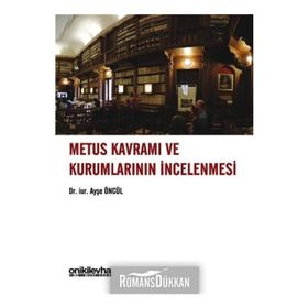 Metus Kavramı ve Kurumlarının İncelenmesi - Ayşegül Öncül
