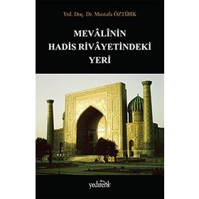 MEVALININ HADIS RIVAYETINDEKI YERI - MUSTAFA ÖZTÜRK