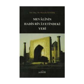 MEVALININ HADIS RIVAYETINDEKI YERI - MUSTAFA ÖZTÜRK