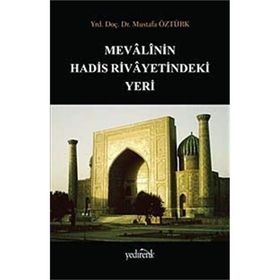 MEVALININ HADIS RIVAYETINDEKI YERI - MUSTAFA ÖZTÜRK