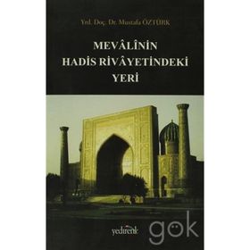 MEVALININ HADIS RIVAYETINDEKI YERI - MUSTAFA ÖZTÜRK