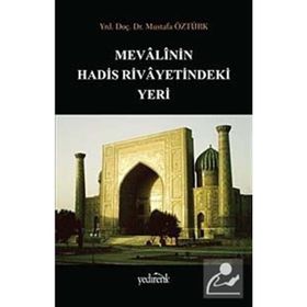 MEVALININ HADIS RIVAYETINDEKI YERI - MUSTAFA ÖZTÜRK