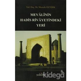 MEVALININ HADIS RIVAYETINDEKI YERI - MUSTAFA ÖZTÜRK