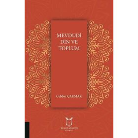 Mevdudi Din ve Toplum - Cebbar Çakmak