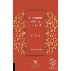 Mevdudi Din ve Toplum - Cebbar Çakmak