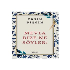 Mevla Bize Ne Söyler? Mecra Kitap