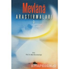 Mevlana Araştırmaları 3 - Adnan Karaismailoğlu Heyet-Kurul-Komisyon