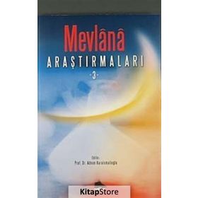 Mevlana Araştırmaları 3 - Adnan Karaismailoğlu Heyet-Kurul-Komisyon