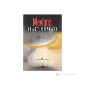 MEVLANA ARAŞTIRMALARI - 4 - ADNAN KARAISMAILOĞLU