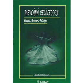 MEVLANA CELALEDDIN HAYATI FELSEFESI ESERLERI - ABDULBAKI GÖLPINARLI
