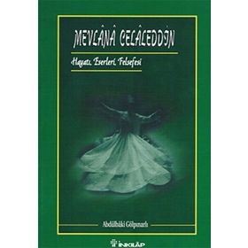 MEVLANA CELALEDDIN HAYATI FELSEFESI ESERLERI - ABDULBAKI GÖLPINARLI