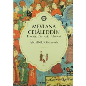 MEVLANA CELALEDDIN HAYATI FELSEFESI ESERLERI - ABDULBAKI GÖLPINARLI
