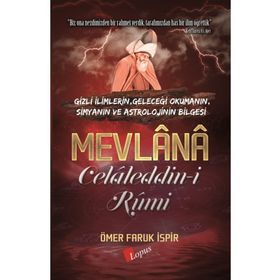 Mevlana Celaleddin-i Rumi Ömer Faruk İspir Lopus Yayınları