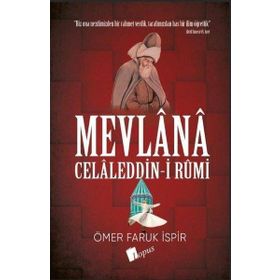 Mevlana Celaleddin-i Rumi Ömer Faruk İspir Lopus Yayınları