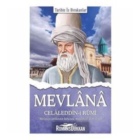Mevlana Celaleddin-i Rumi - Tarihte İz Bırakanlar - Turan Tektaş