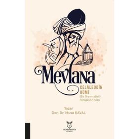 Mevlana Celaleddin Rumi Bir Oryantalistin Perspektifinden Akademisyen Kitabevi