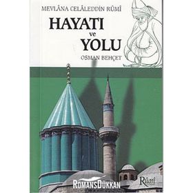 MEVLANA CELALEDDIN RUMI HAYATI VE YOLU - OSMAN BEHÇET