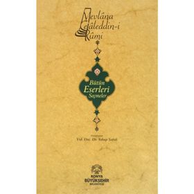 MEVLANA CELALEDDIN RUMI´NIN BÜTÜN ESERLERINDEN SEÇMELER - HEYET