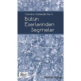 MEVLANA CELALEDDIN RUMI´NIN BÜTÜN ESERLERINDEN SEÇMELER - HEYET