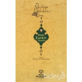 MEVLANA CELALEDDIN RUMI´NIN BÜTÜN ESERLERINDEN SEÇMELER - HEYET