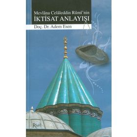 MEVLANA CELALEDDIN RUMI'NIN İKTİSAT ANLAYIŞI - ADEM ESEN