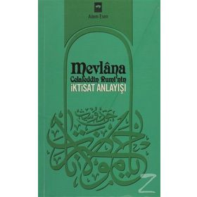 MEVLANA CELALEDDIN RUMI'NIN İKTİSAT ANLAYIŞI - ADEM ESEN