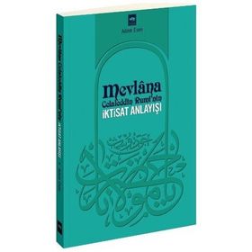MEVLANA CELALEDDIN RUMI'NIN İKTİSAT ANLAYIŞI - ADEM ESEN