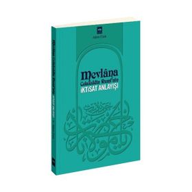 MEVLANA CELALEDDIN RUMI'NIN İKTİSAT ANLAYIŞI - ADEM ESEN