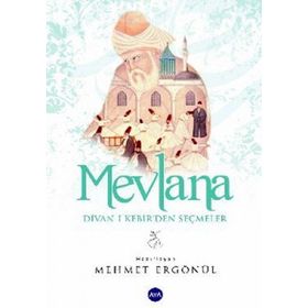 MEVLANA DIVAN-I KEBIR'DEN SEÇMELER - MEHMET ERGÖNÜL