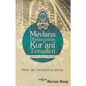 Mevlana Düşüncesinin Kurani Temelleri - Hayrani Altıntaş