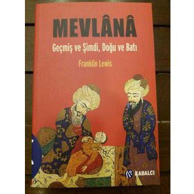 Mevlana Geçmiş ve Şimdi, Doğu ve Batı - Kolektif