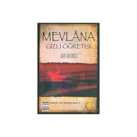 MEVLANA GIZLI ÖĞRETİSİ - JOHN BALDOCK