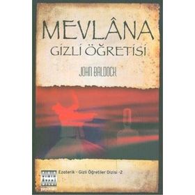 MEVLANA GIZLI ÖĞRETİSİ - JOHN BALDOCK