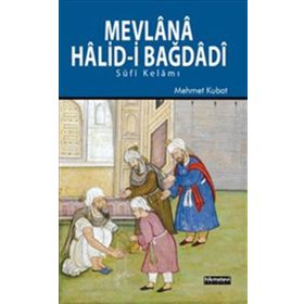 Mevlana Halid Bağdadi - Mehmet Kubat