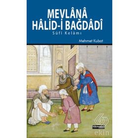 Mevlana Halid Bağdadi - Mehmet Kubat
