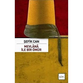 MEVLANA İLE BIR ÖMÜR ŞEFİK CAN İLE SÖYLEŞİ - SEZAI KÜÇÜK