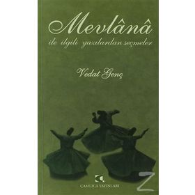 Mevlana ile İlgili Yazılardan Seçmeler - Vedat Genç